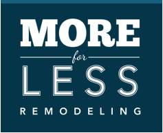 More for Less Remodeling